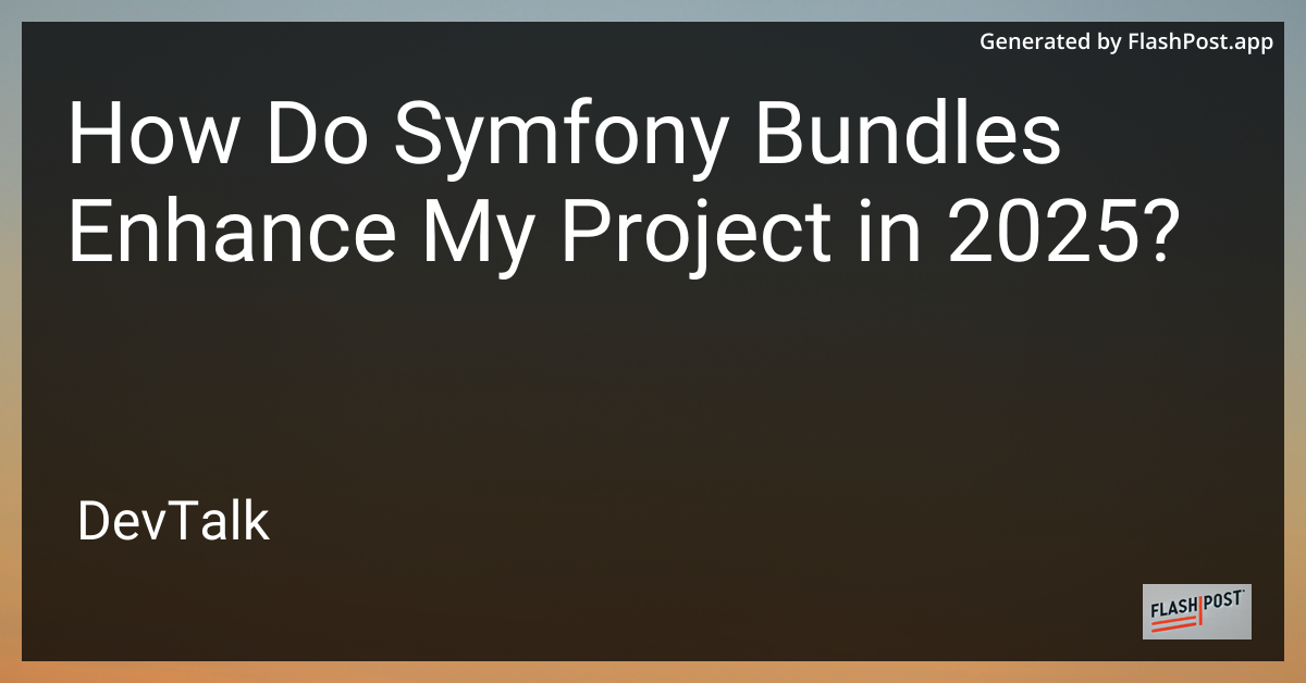 how do symfony bundles enhance my project in 2025?