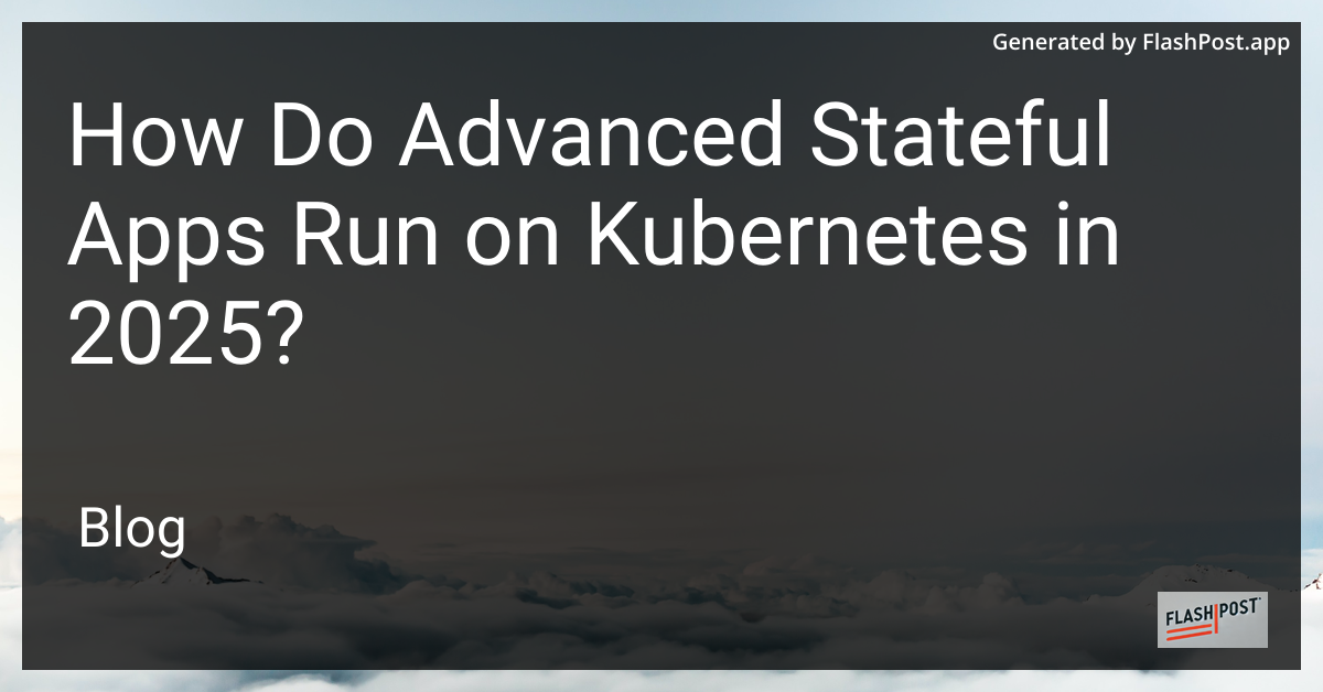 Kubernetes Stateful Apps