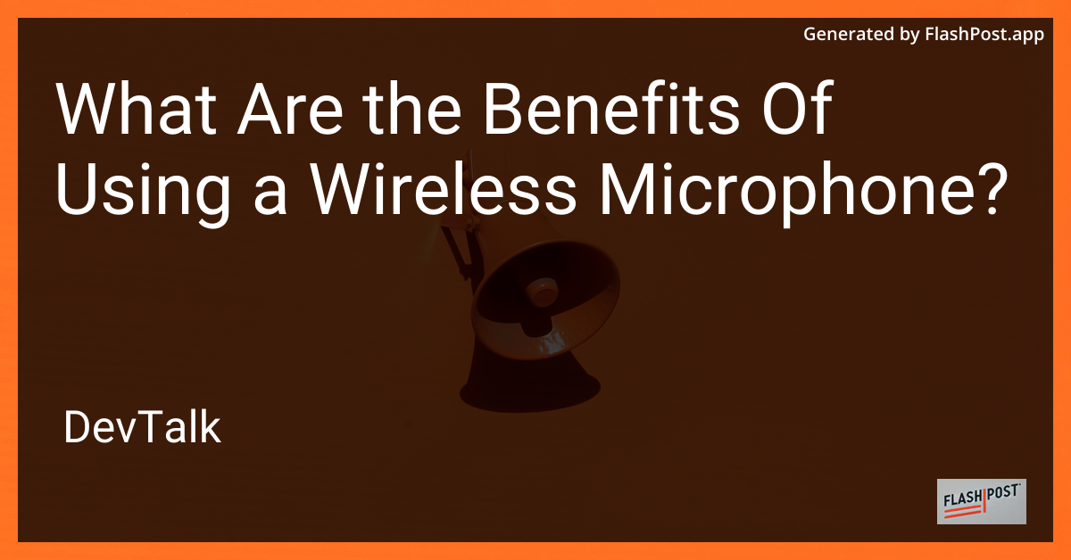 what are the benefits of using a wireless microphone?