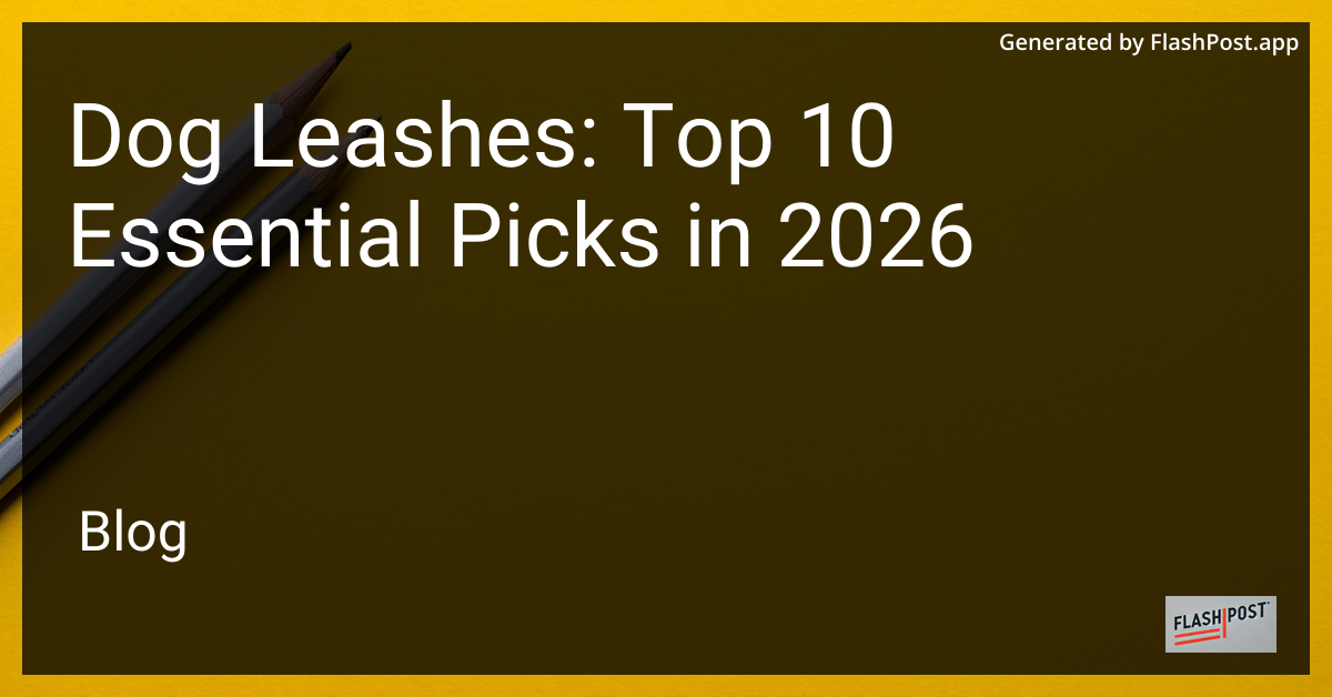 Dog Leashes: Top 10 Essential Picks in 2026