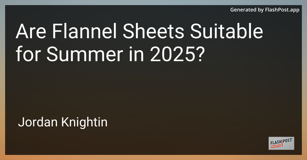 Are Flannel Sheets Suitable for Summer in 2025?