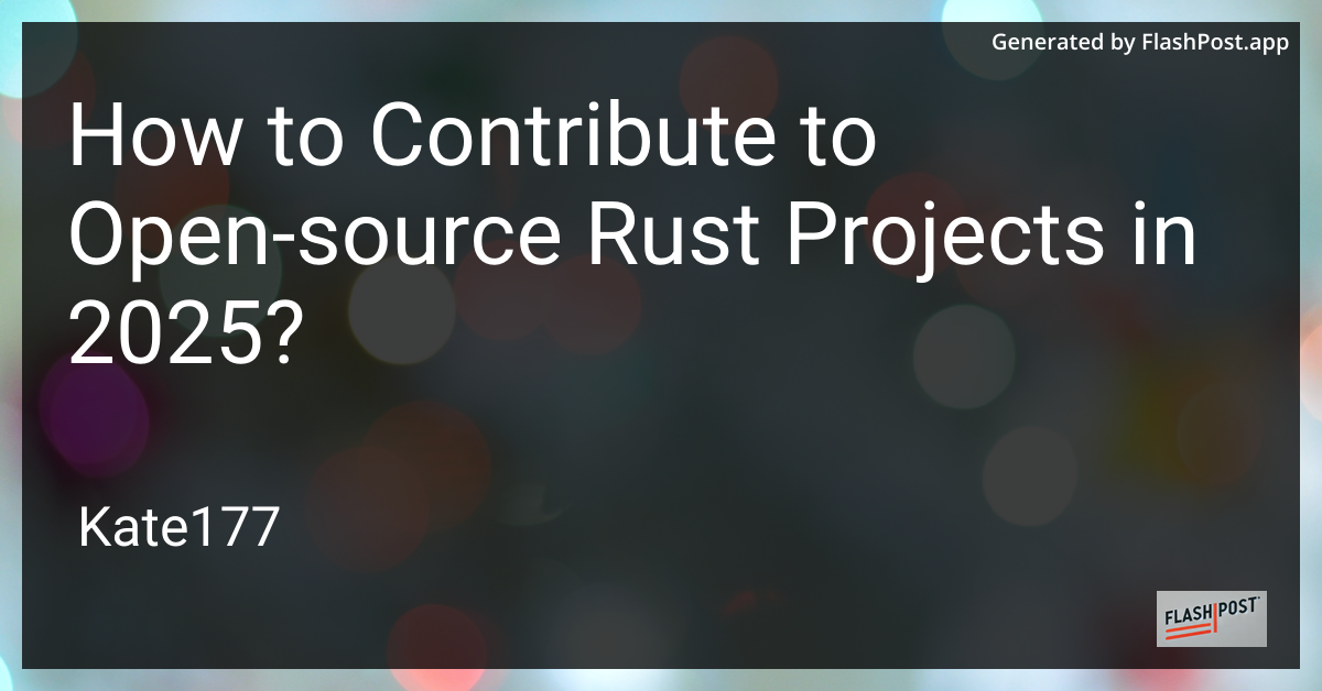 Contribute to Open Source Rust Projects