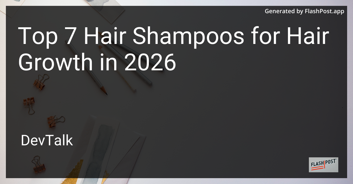 Top 7 Hair Shampoos for Hair Growth in 2026
