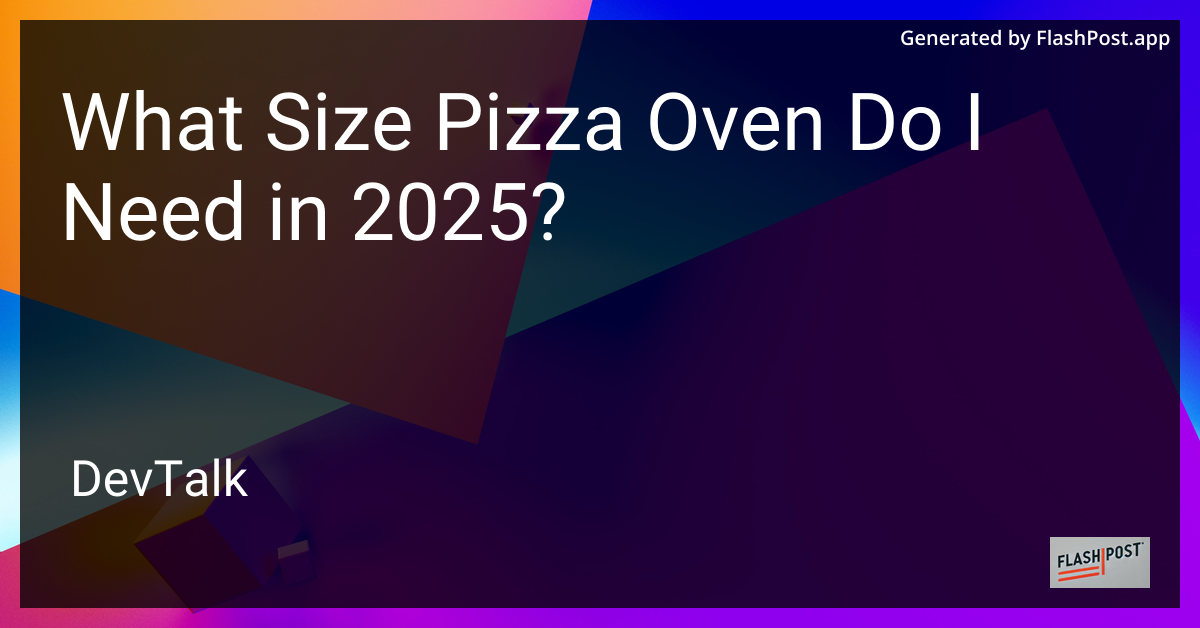 what size pizza oven do i need in 2025?