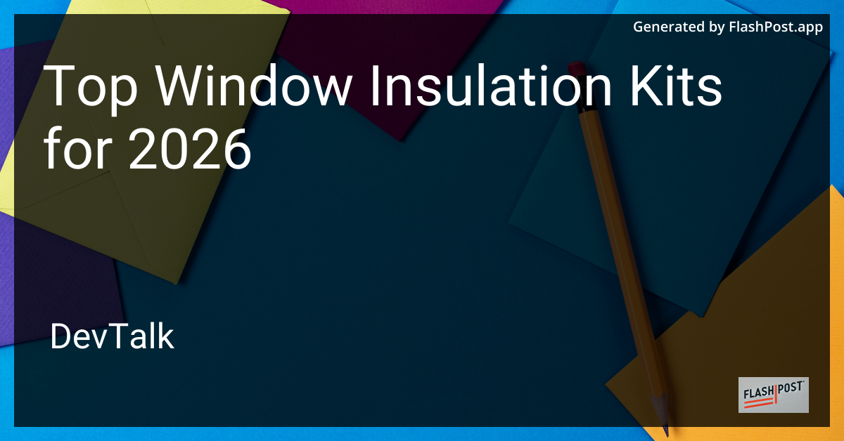 Top Window Insulation Kits for 2026