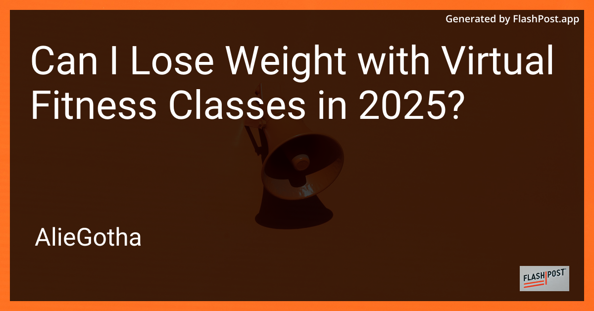 Can I Lose Weight with Virtual Fitness Classes in 2025?