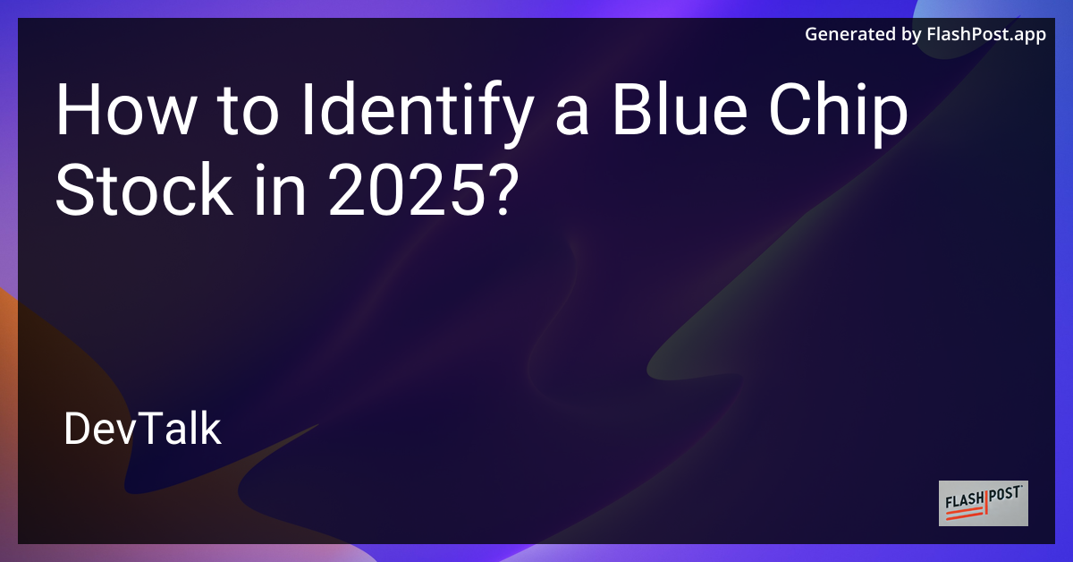 how to identify a blue chip stock in 2025?