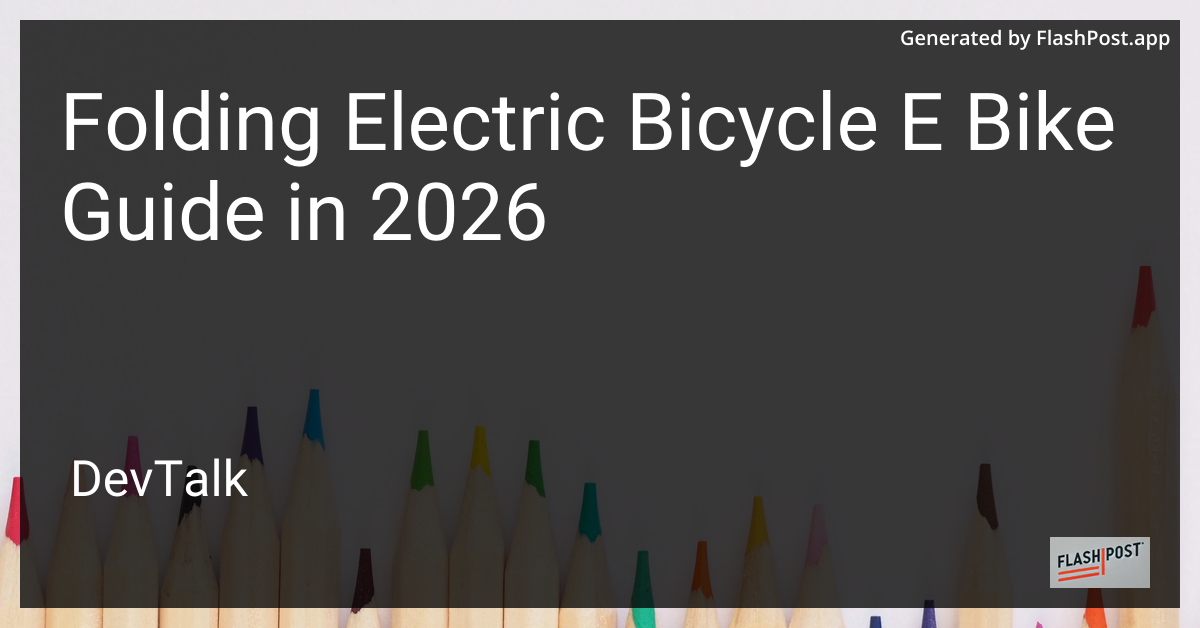 Folding Electric Bicycle E Bike Guide in 2026