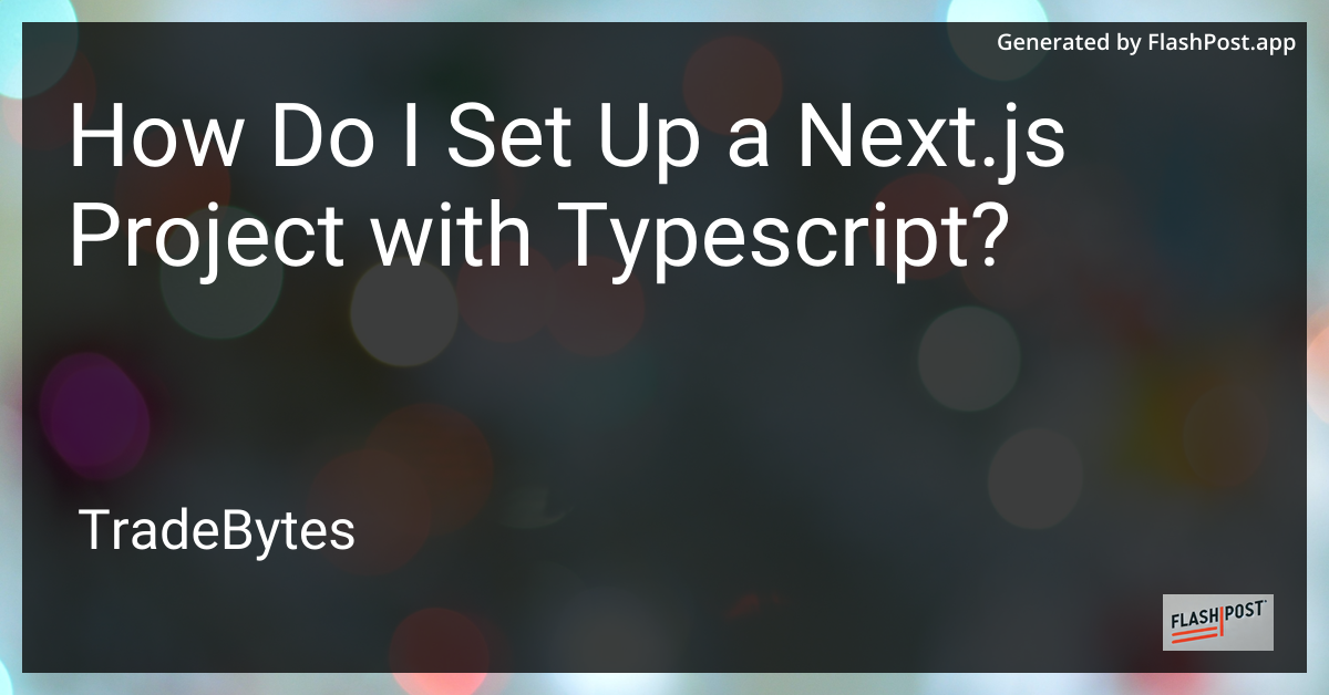 Next.js and TypeScript
