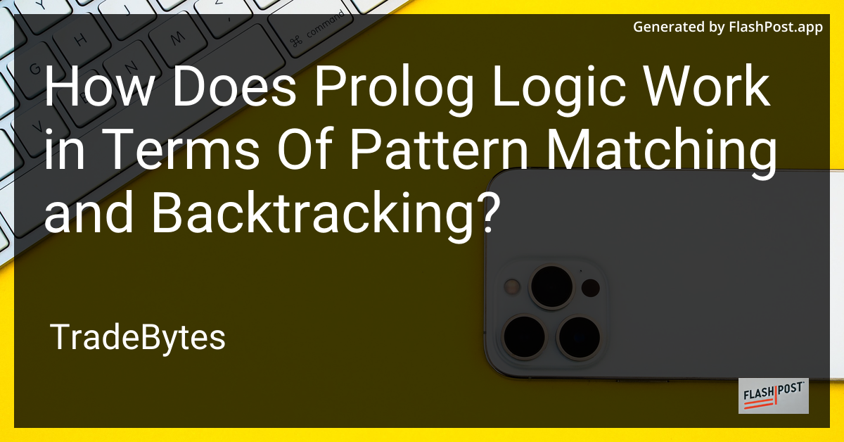 Prolog Logic Pattern Matching and Backtracking