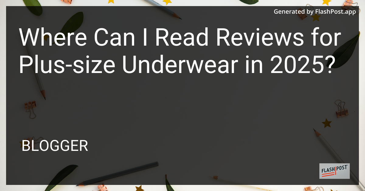 Plus-Size Underwear Reviews