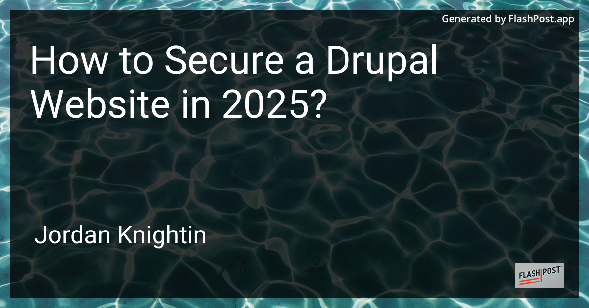 How to Secure a Drupal Website in 2025?