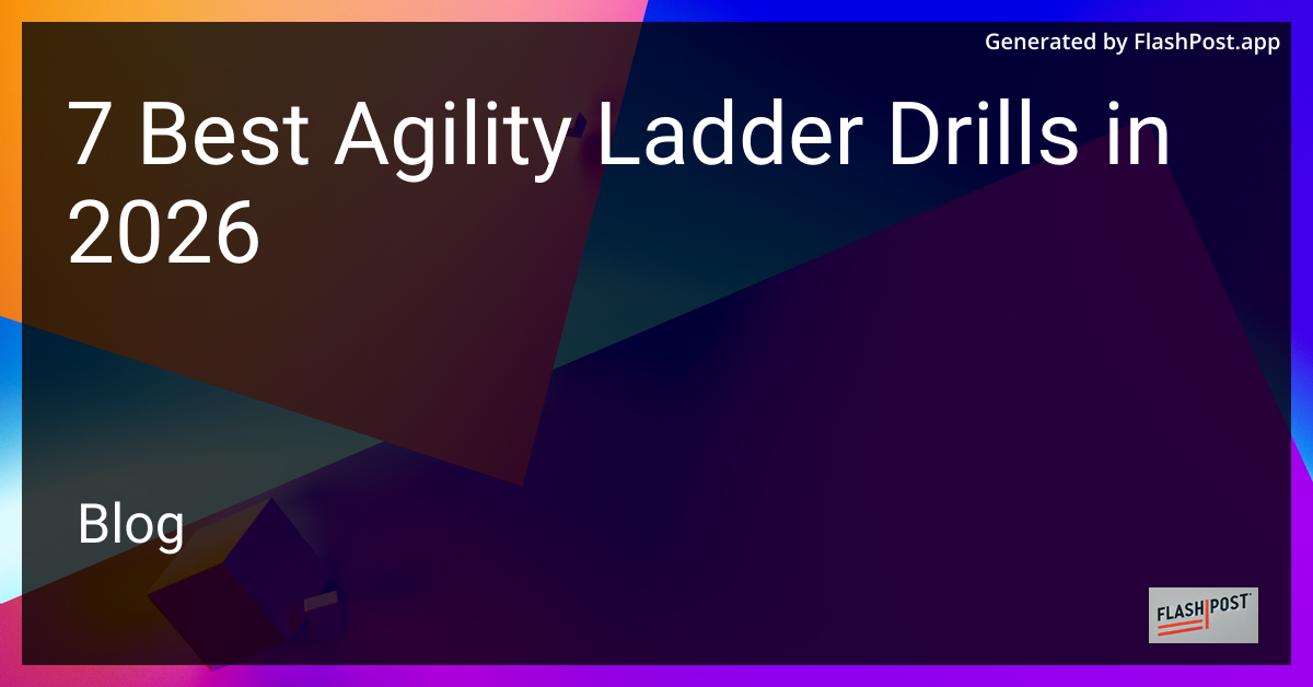 7 Best Agility Ladder Drills in 2026