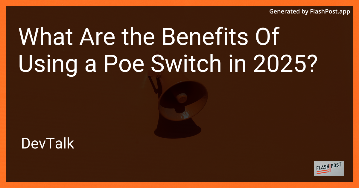 what are the benefits of using a poe switch in 2025?