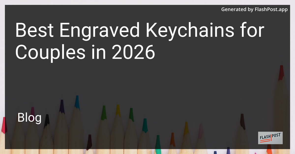 Best Engraved Keychains for Couples in 2026