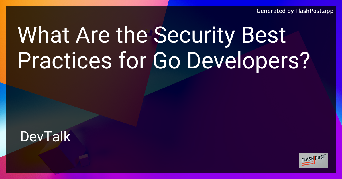 what are the security best practices for go developers?