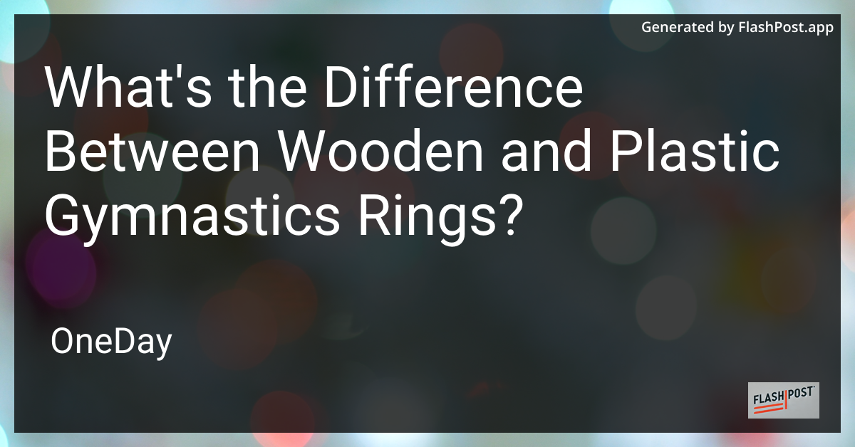 Wooden vs. Plastic Gymnastics Rings