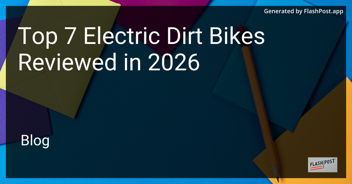 Top 7 Electric Dirt Bikes Reviewed in 2026