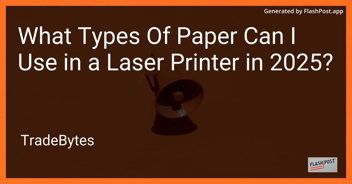 Laser Printer Paper Types