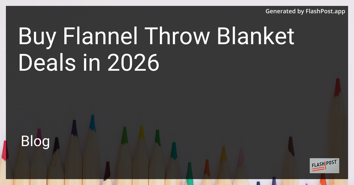 Buy Flannel Throw Blanket Deals in 2026