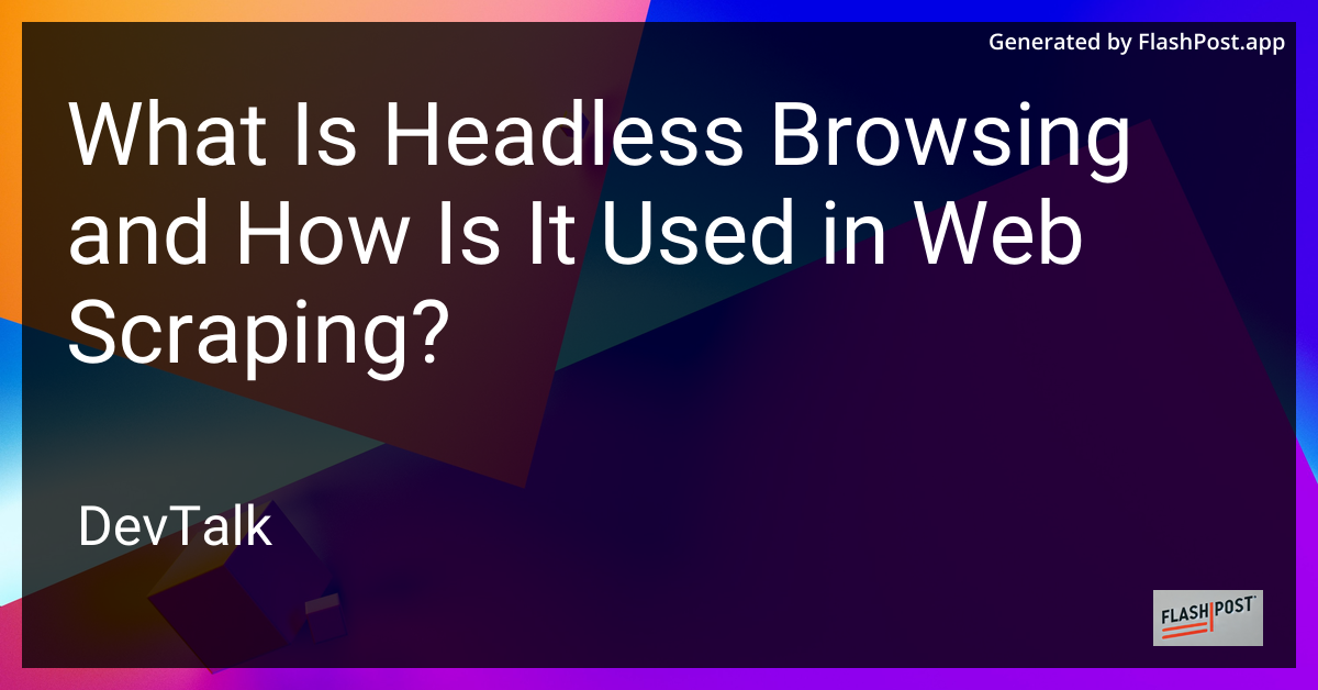 what is headless browsing and how is it used in web scraping?