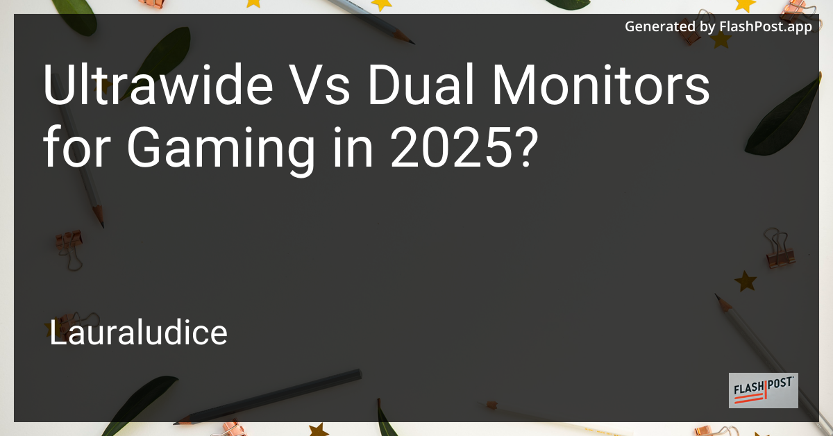 Ultrawide vs Dual Monitors for Gaming