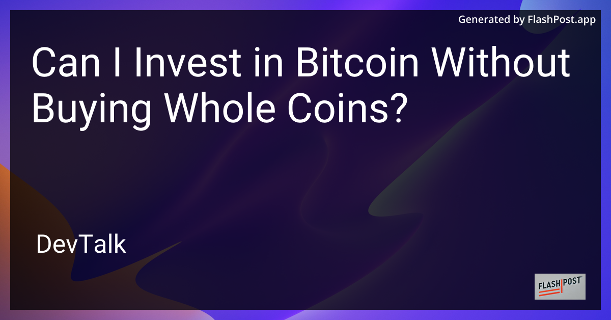can i invest in bitcoin without buying whole coins?