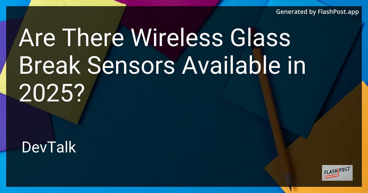 are there wireless glass break sensors available in 2025?