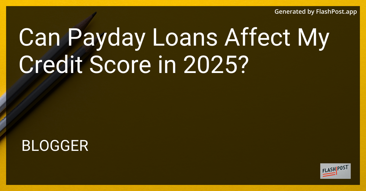 Impact of Payday Loans on Credit Score