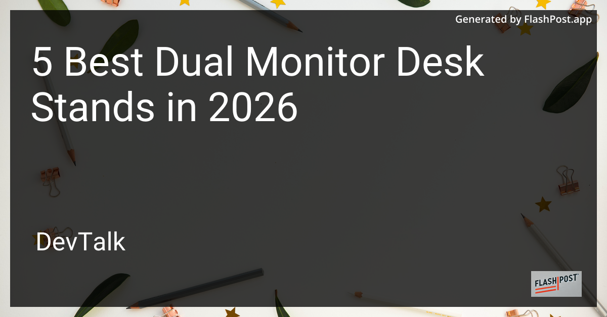 5 Best Dual Monitor Desk Stands in 2026