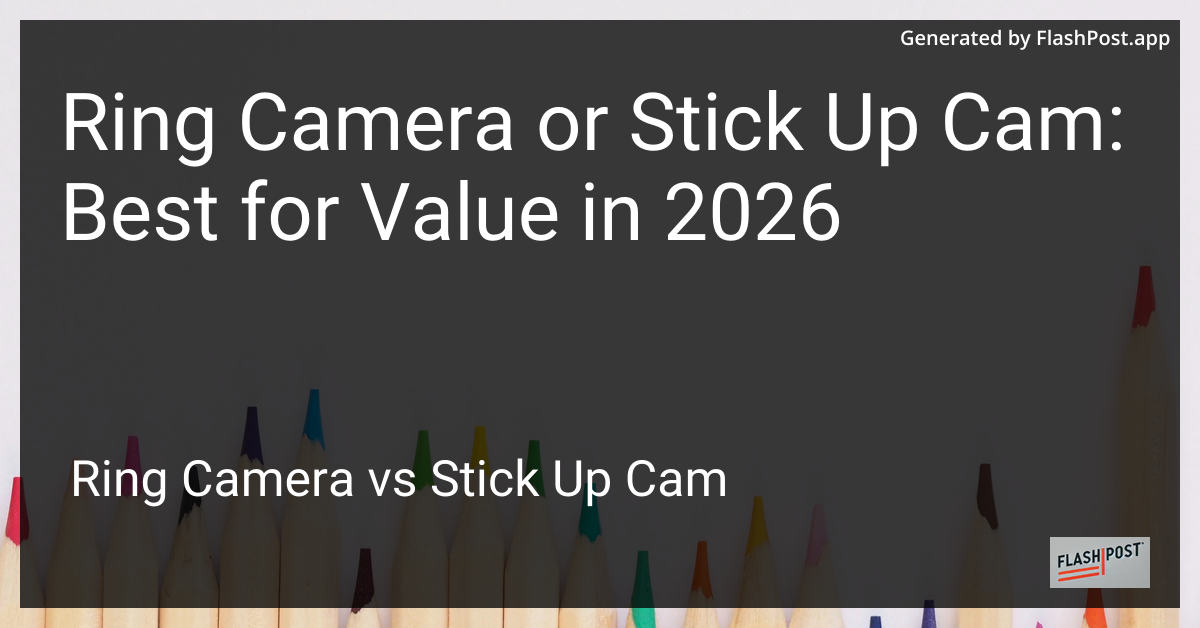 Ring Camera or Stick Up Cam: Best for Value in 2026