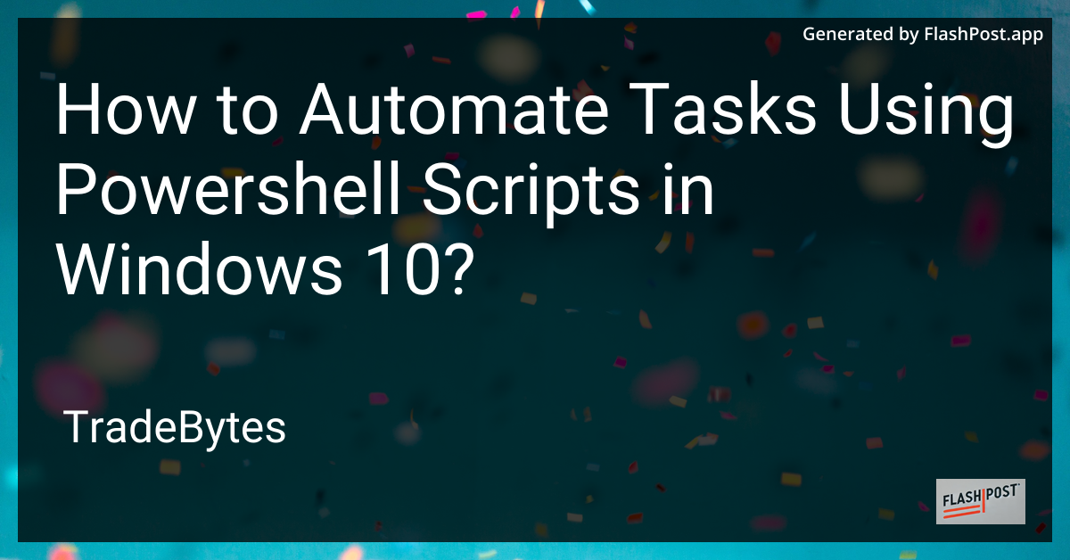 Automate Tasks with PowerShell