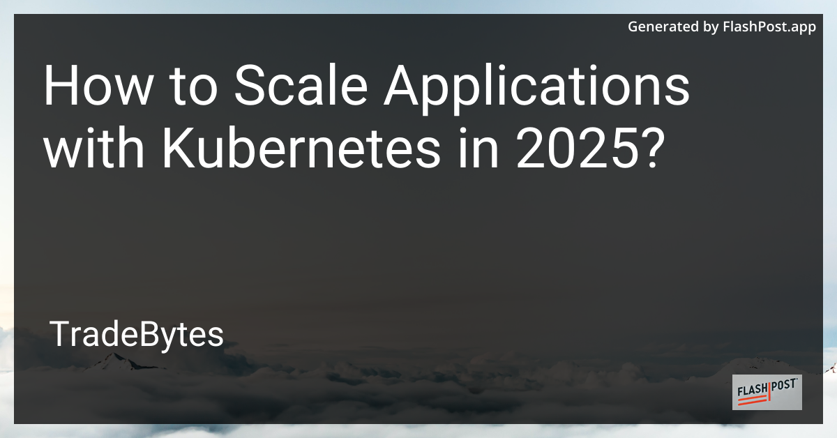 Scaling Applications with Kubernetes
