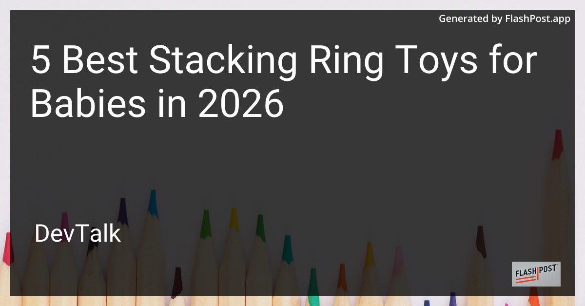 5 Best Stacking Ring Toys for Babies in 2026