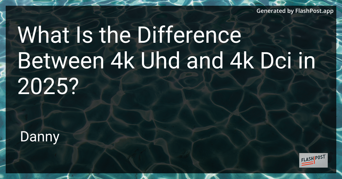 4K UHD vs 4K DCI