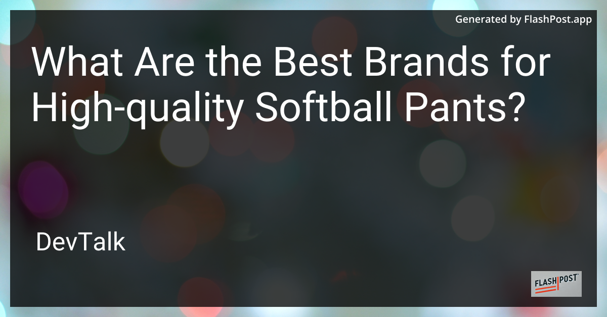 what are the best brands for high-quality softball pants?