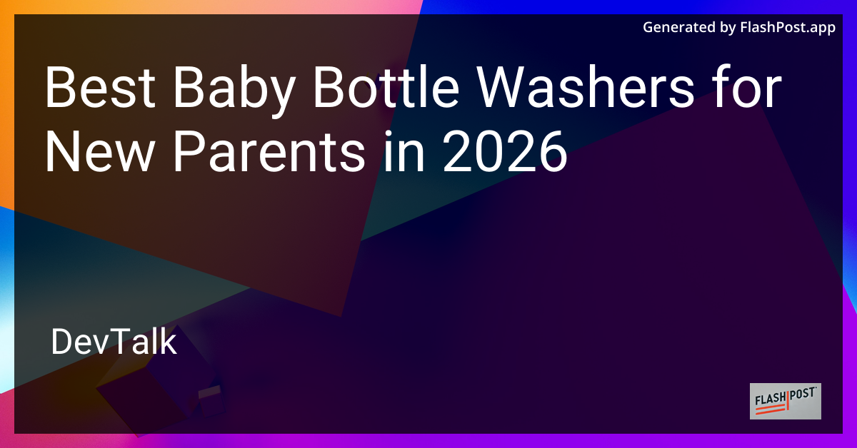 Best Baby Bottle Washers for New Parents in 2026