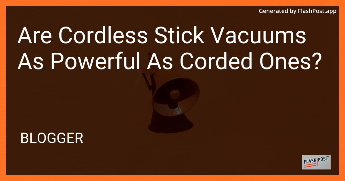 Cordless vs Corded Vacuums