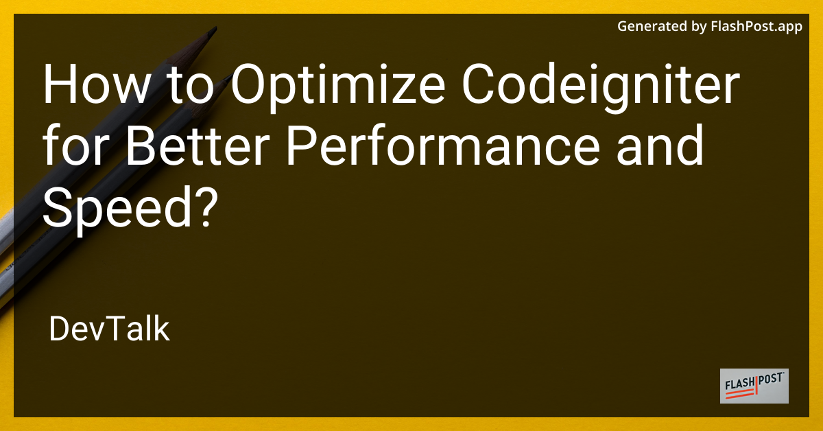 how to optimize codeigniter for better performance and speed?