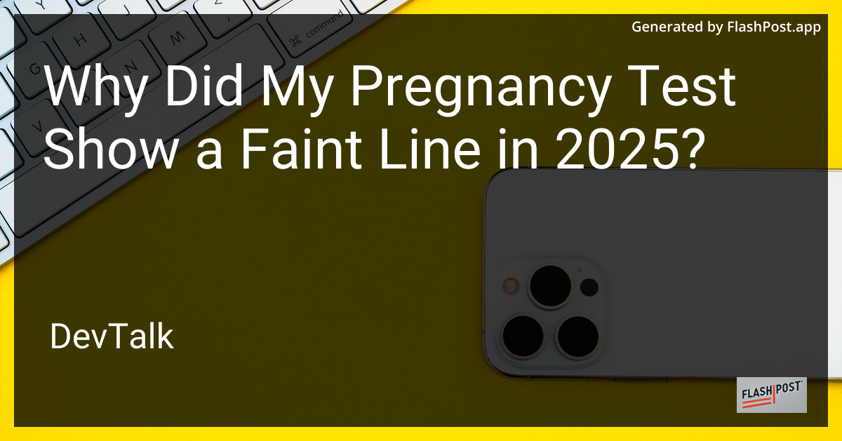 why did my pregnancy test show a faint line in 2025?