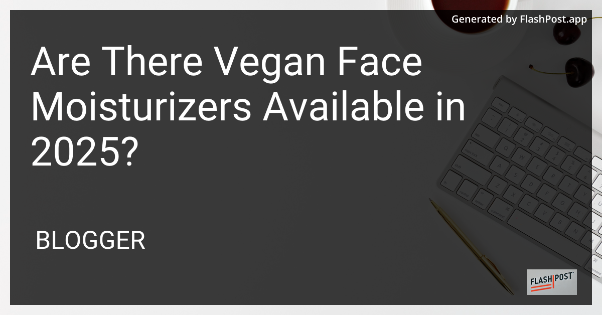 Vegan Face Moisturizers
