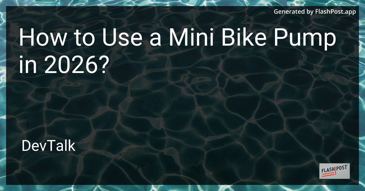 How to Use a Mini Bike Pump in 2026?