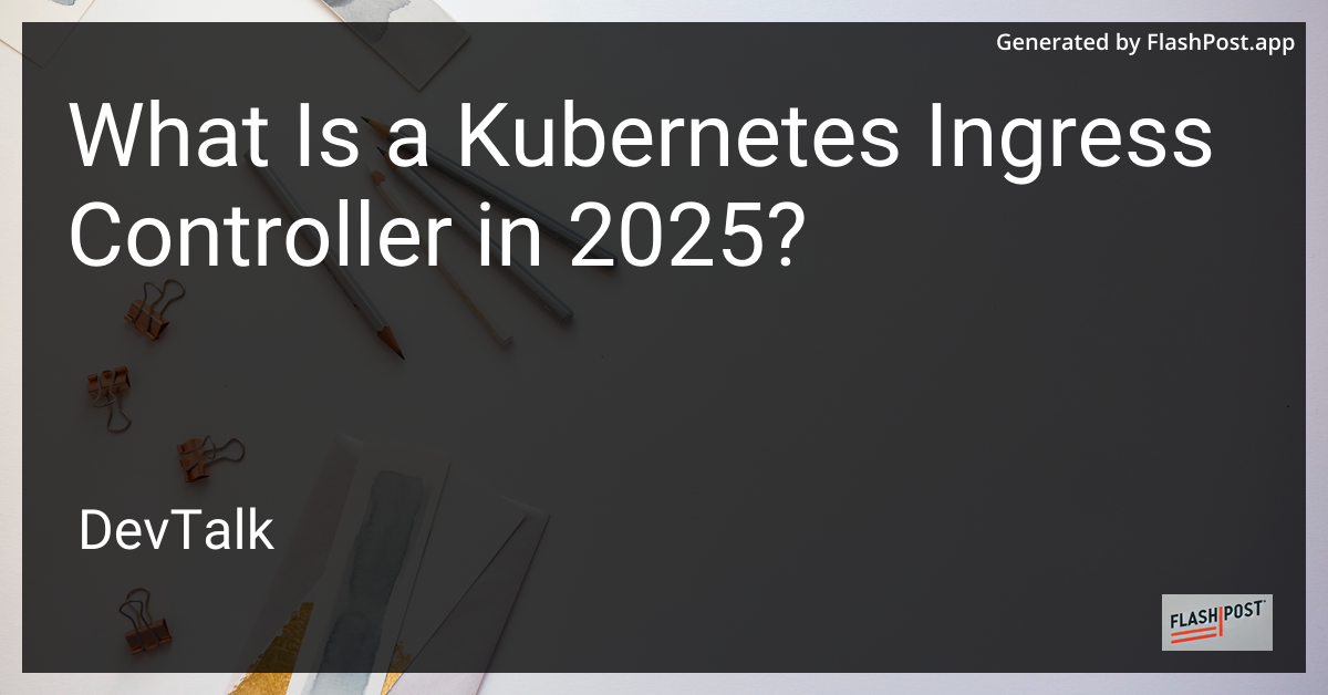 what is a kubernetes ingress controller in 2025?