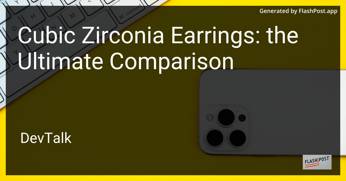 Cubic Zirconia Earrings: the Ultimate Comparison