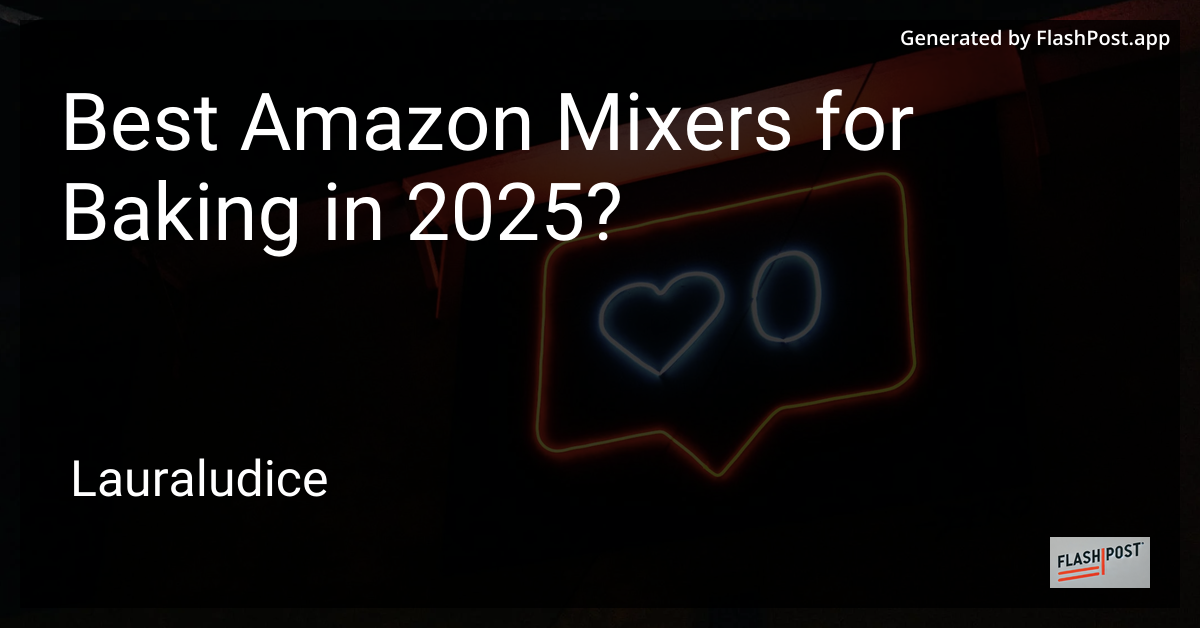 Best Mixers for Baking in 2025