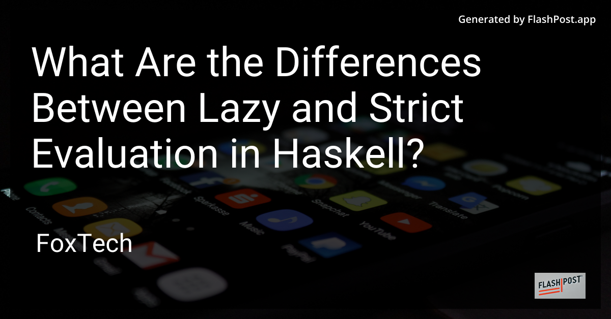 Differences between Lazy and Strict Evaluation in Haskell