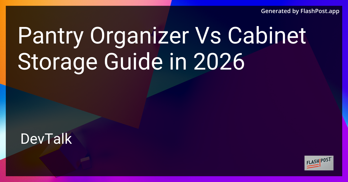 Pantry Organizer vs Cabinet Storage Guide in 2026