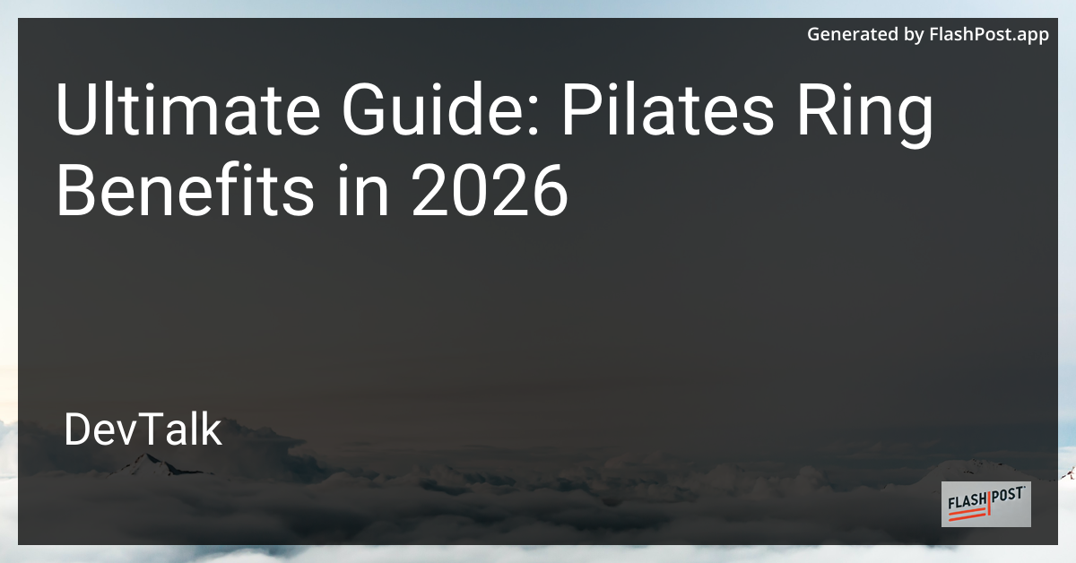 Ultimate Guide: Pilates Ring Benefits in 2026