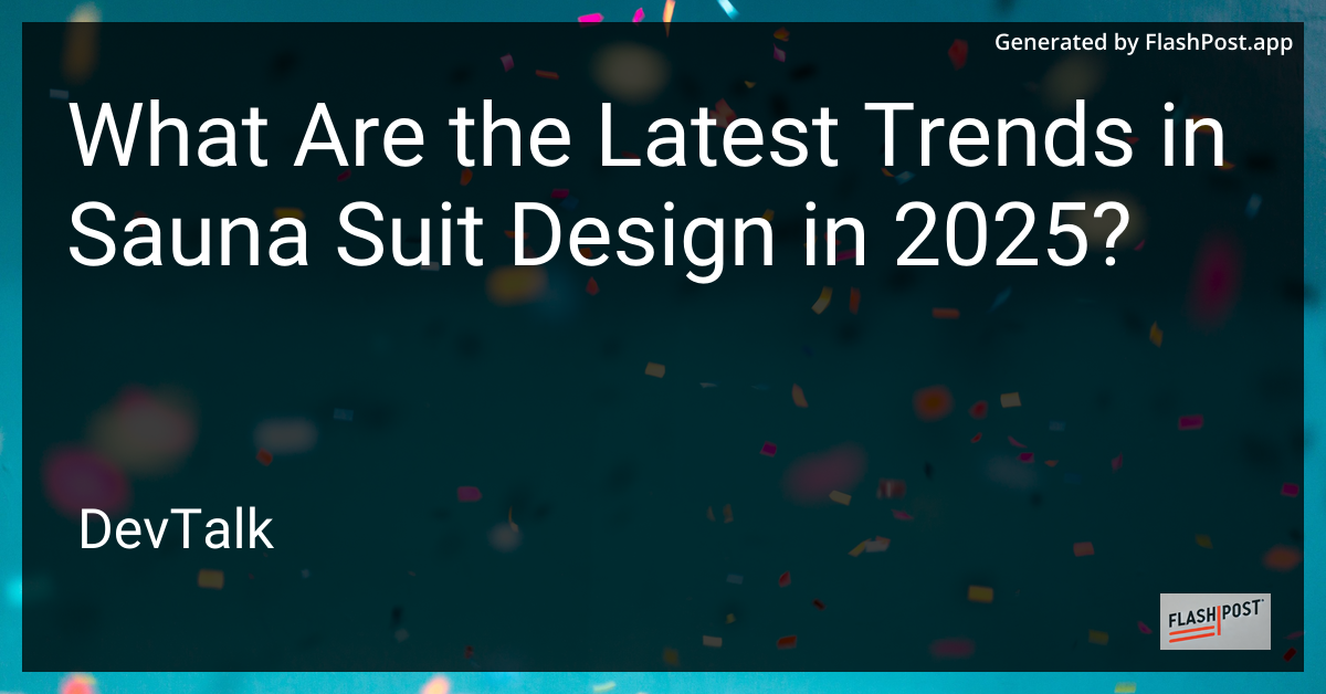 what are the latest trends in sauna suit design in 2025?