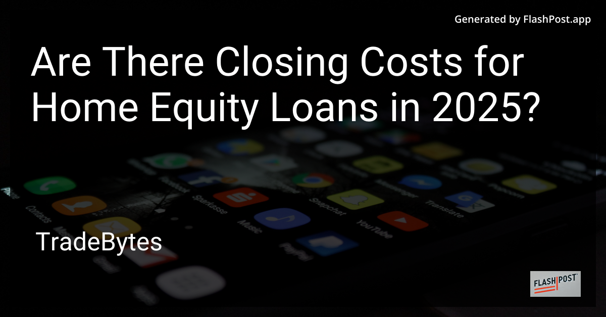 Home Equity Loan Costs in 2025